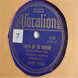Barry Wood - South Of The Border / Leanin' On The Ol' Top Rail mp3 album