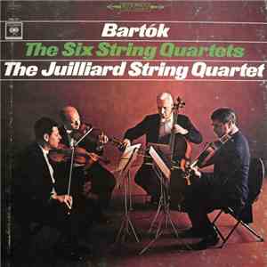 Bartók - The Juilliard String Quartet - The Six String Quartets mp3 album