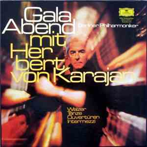 Berliner Philharmoniker, Herbert von Karajan - Gala-Abend Mit Herbert Von Karajan - Walzer, Tänze, Ouvertüren, Intermezzi mp3 album
