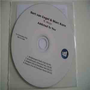 Bert van Engel & Marc Korn Ft. Nicco - Addicted To You mp3 album