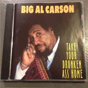 Big Al Carson - Take Your Drunken Ass Home mp3 album
