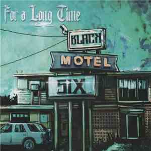 Black Motel Six - For a Long Time mp3 album
