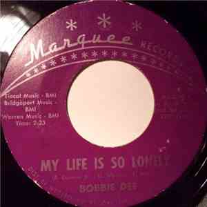 Bobbie Dee - My Life Is So Lonely / I Don't Love You mp3 album