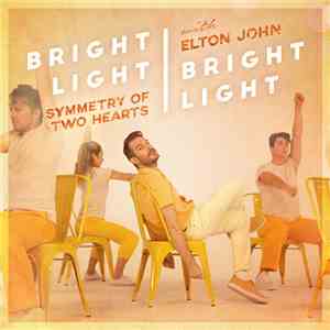 Bright Light Bright Light With Elton John - Symmetry Of Two Hearts (Remixes) mp3 album