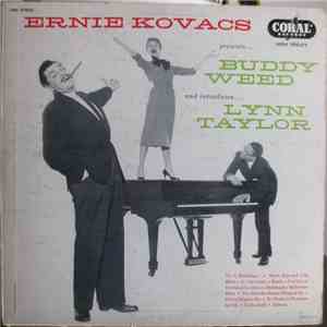 Buddy Weed, Ernie Kovacs, Lynn Taylor - Ernie Kovacs Presents... Buddy Weed And Introduces... Lynn Taylor mp3 album