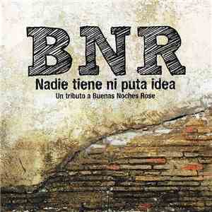 Buenas Noches Rose - Nadie tiene ni puta idea (Un tributo a Buenas Noches Rose) mp3 album