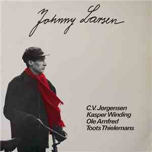C. V. Jørgensen, Kasper Winding, Ole Arnfred, Toots Thielemans - Johnny Larsen mp3 album