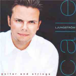 Calle Ljungström - Guitar and Strings mp3 album