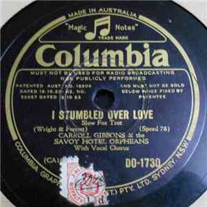 Carroll Gibbons And The Savoy Hotel Orpheans - I Stumbled Over Love / There's A Lull In My Life mp3 album
