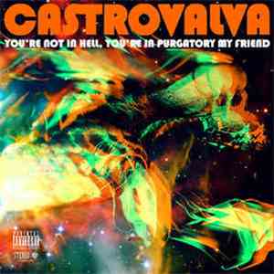 Castrovalva - You're Not In Hell, You're In Purgatory My Friend mp3 album
