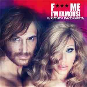 Cathy & David Guetta - F Me I'm Famous! - Ibiza Mix 2012 mp3 album