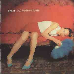 Cayne - Old Faded Pictures mp3 album