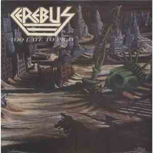 Cerebus  - Too Late To Pray mp3 album