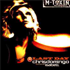 Chris Domingo Featuring Isabell - Last Day mp3 album