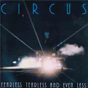 Circus  - Fearless Tearless And Even Less mp3 album