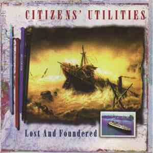 Citizens' Utilities - Lost And Foundered mp3 album