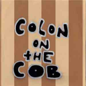 Colon On The Cob / The Popsicle Melts - Hal On Earth / Taste The Candy mp3 album