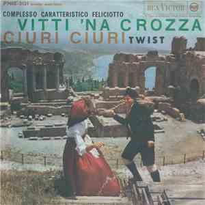 Complesso Caratteristico Feliciotto - Vitti 'Na Crozza mp3 album