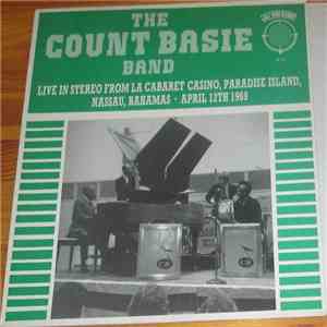 Count Basie And His Orchestra - Live In Stereo From La Cabaret Casino, Paradise Island, Nassau, Bahamas mp3 album