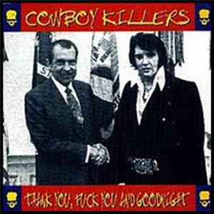 Cowboy Killers - Thank You, Fuck You And Goodnight mp3 album