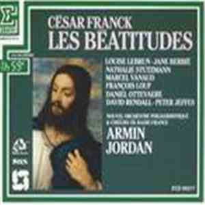 César Franck, Armin Jordan, Louise Lebrun, Jane Berbié, Nathalie Stutzmann, Marcel Vanaud, François Loup, Daniel Ottevaere, David Rendall, Peter Jeffes, Nouvel Orchestre Philharmonique & Choeurs De Radio France - Les Béautitudes mp3 album