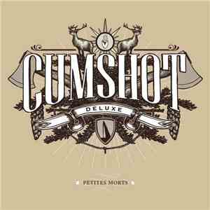 Cumshot Deluxe - Petites Morts mp3 album