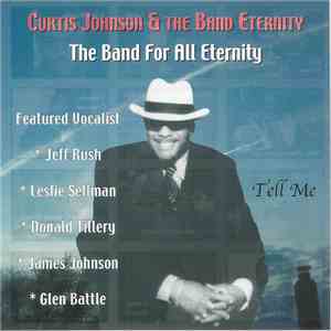 Curtis Johnson , The Band For All Eternity - Tell Me mp3 album