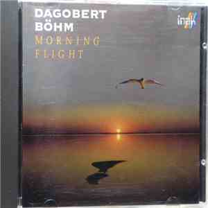 Dagobert Böhm - Morning Flight mp3 album