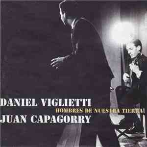Daniel Viglietti, Juan Capagorry - Hombres De Nuestra Tierra mp3 album