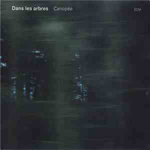Dans Les Arbres - Canopée mp3 album