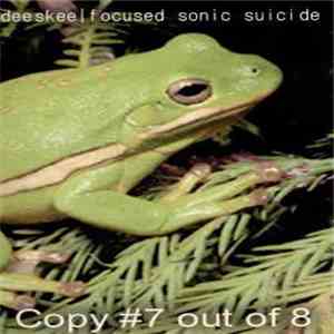 Deeskee - Focused Sonic Suicide mp3 album