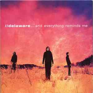 Delaware - ...And Everything Reminds Me mp3 album