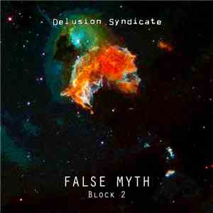 Delusion Syndicate - False Myth - Block 2 mp3 album