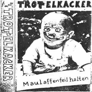 Die Trottelkacker - Maulaffenfeilhalten mp3 album