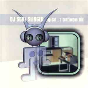 DJ Soul Slinger - Upload: A Continuous Mix mp3 album