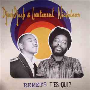 DjeuhDjoah & Lieutenant Nicholson - Remets T'es Qui? mp3 album