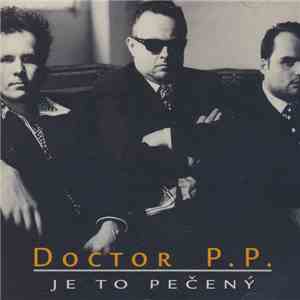 Doctor P. P. - Je To Pečený mp3 album