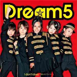 Dream5 - I Don't Obey ~僕らのプライド~ mp3 album