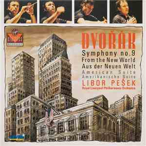 Dvořák, Libor Pešek, Royal Liverpool Philharmonic Orchestra - Symphony No. 9 From The New World, Aus Der Neuen Welt / American Suite , Amerikanische Suite mp3 album