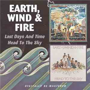 Earth, Wind & Fire - Last Days And Time / Head To The Sky mp3 album