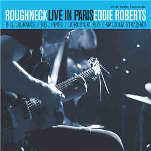 Eddie Roberts - Roughneck - Live In Paris mp3 album