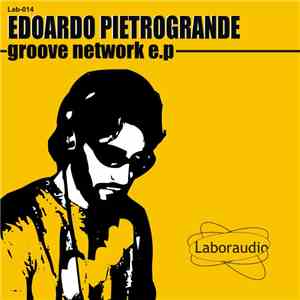 Edoardo Pietrogrande - Groove Network EP mp3 album