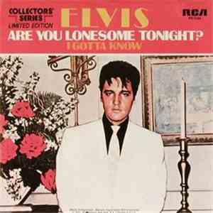 Elvis Presley ,with The Jordanaires - Are You Lonesome Tonight ? / I Gotta Know mp3 album