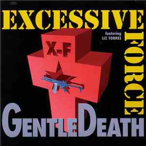 Excessive Force Featuring Liz Torres - Gentle Death mp3 album