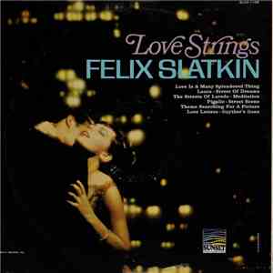 Felix Slatkin - Love Strings mp3 album