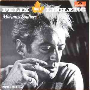 Félix Leclerc - Vol.1 - Moi, Mes Souliers mp3 album