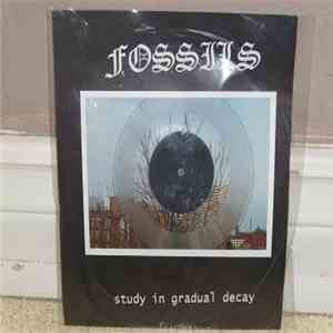 Fossils - Study In Gradual Decay mp3 album