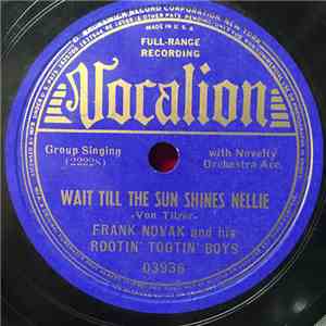 Frank Novak And His Rootin' Tootin' Boys - Wait Till The Sun Shines Nellie mp3 album