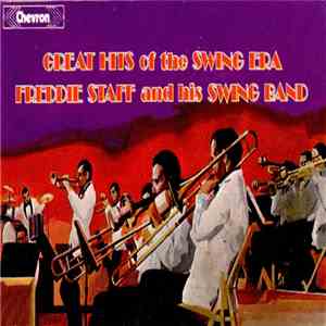 Freddie Staff And His Swing Band - Great Hits Of The Swing Era mp3 album