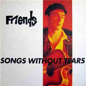 Friends  - Songs Without Tears mp3 album
